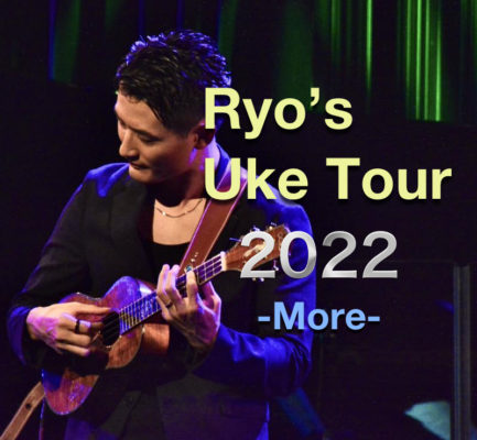 Ryo’s Uke Tour 2022 -Summer and More-