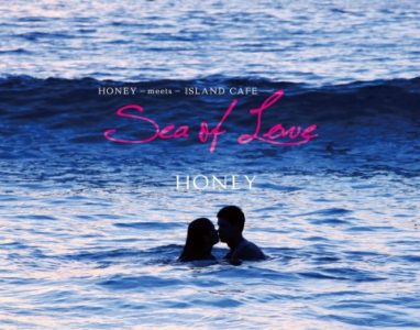 HONEY meets ISLAND CAFE -Sea of Love-